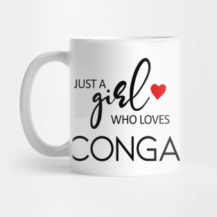 Just A Girl Who Loves Conga - Music Conga Mug